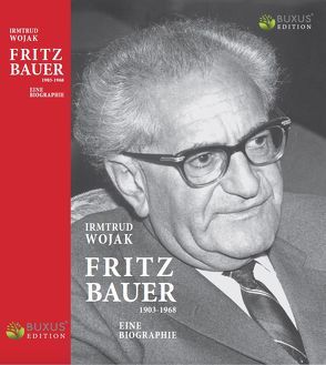 Fritz Bauer 1903-1968 von Wojak,  Irmtrud