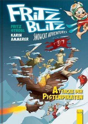 Fritz Blitz – Attacke der Pistenpiraten von Ammerer,  Karin, Mell,  Carsten, Strobl,  Fritz