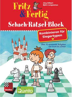 Fritz & Fertig Schach-Rätsel-Block: Kombinieren für Siegertypen von Hilbert,  Jörg, Lengwenus,  Björn