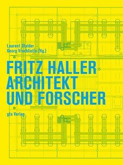 Fritz Haller von Adam,  Hubertus, Dommann,  Monika, Frei,  Hans, Füeg,  Franz, Herzog,  Thomas, Hovestadt,  Ludger, Krausse,  Joachim, Kulawik,  Bernd, Maurer,  Bruno, Müller,  Christan, Oechslin,  Prof. Dr.,  Werner, Röller,  Nils, Rüegg,  Arthur, Sabatto,  Steeve, Stalder,  Laurent, Vrachliotis,  Georg