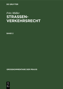 Fritz Müller: Straßenverkehrsrecht / Fritz Müller: Straßenverkehrsrecht. Band 2 von Full,  Werner, Möhl,  Wolfgang, Rüth,  Karl