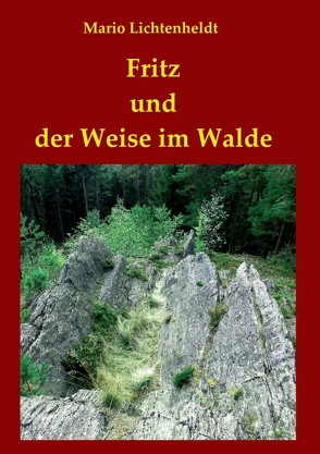 Fritz und der Weise im Walde von Lichtenheldt,  Mario