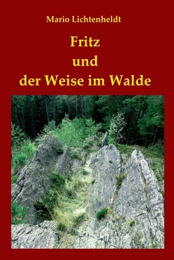 Fritz und der Weise im Walde von Lichtenheldt,  Mario