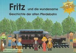 Fritz und die wundersame Geschichte der alten Pferdebahn von Jost,  Hannelore