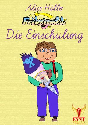 Fritzipold – Die Einschulung von Höller,  Alice