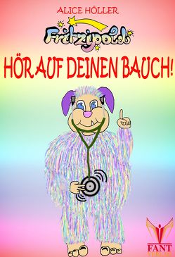 Fritzipold – Hör auf deinen Bauch! von Höller,  Alice