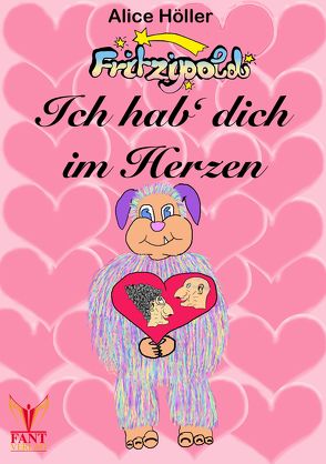 Fritzipold – Ich hab‘ dich im Herzen von Höller,  Alice