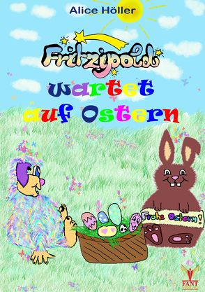 Fritzipold wartet auf Ostern von Höller,  Alice