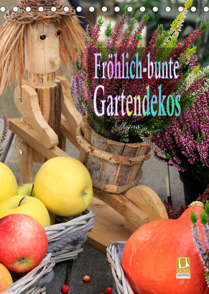 Fröhlich-bunte Gartendekos (Tischkalender 2022 DIN A5 hoch) von Schmidbauer,  Heinz