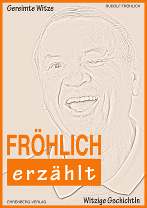 FRÖHLICH erzählt von Fröhlich,  Rudolf