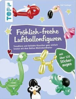 Fröhlich-freche Luftballonfiguren von Esslinger,  Ralf