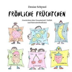 Fröhliche Früchtchen von Schynol,  Denise