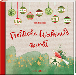 Fröhliche Weihnacht überall von Erath,  Irmgard