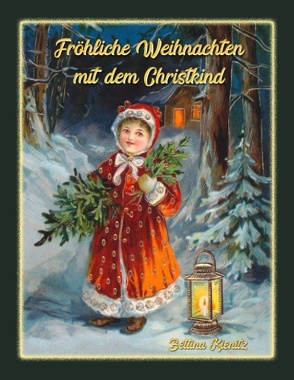 Fröhliche Weihnachten mit dem Christkind von Kienitz,  Bettina