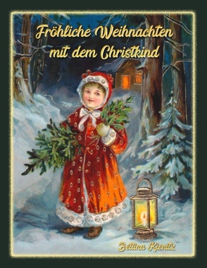 Fröhliche Weihnachten mit dem Christkind von Kienitz,  Bettina