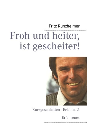 Froh und heiter, ist gescheiter von Runzheimer,  Fritz