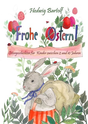 Frohe Ostern! von Bartolf,  Hedwig