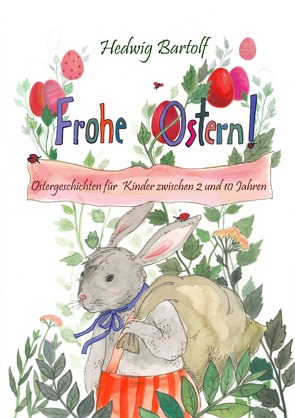 Frohe Ostern! von Bartolf,  Hedwig