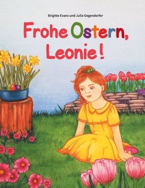 Frohe Ostern, Leonie! von Evans,  Brigitte, Gegendorfer,  Julia