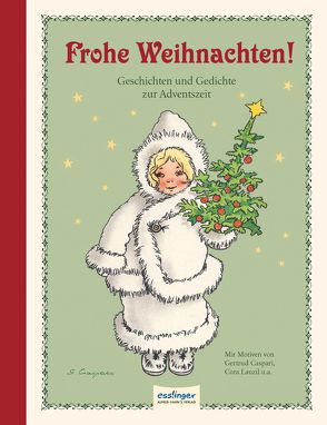 Frohe Weihnachten! von Caspari,  Gertrud, Kutzer,  Ernst, Lautzil,  Cora