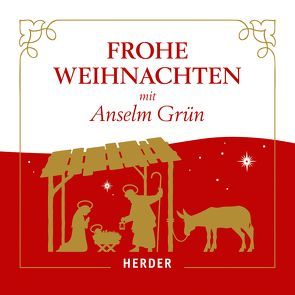 Frohe Weihnachten mit Anselm Grün von Grün,  Anselm, Hörnke-Trieß,  Andrea, Stoeckle,  Frank