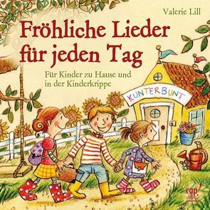 Fröhliche Lieder für jeden Tag von Lill,  Valerie