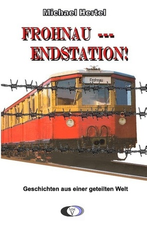 Frohnau – Endstation! von Hertel,  Michael