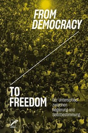 From Democracy to Freedom von CrimethInc.