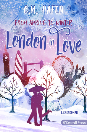 From Spring to Winter – London in Love von Hafen,  C. M.