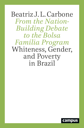 From the Nation-Building Debate to the Bolsa Família Program von J. L. Carbone,  Beatriz