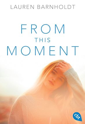 From this Moment von Barnholdt,  Lauren, Spangler,  Bettina