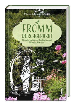 Fromm durchgeharkt von Schmidt,  Johannes