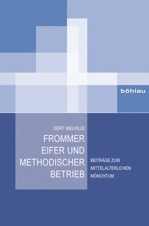 Frommer Eifer und methodischer Betrieb von Andenna,  Cristina, Breitenstein,  Mirko, Melville,  Gert