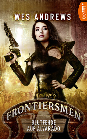 Frontiersmen: Blutfehde auf Alvarado von Andrews,  Wes, Perplies,  Bernd