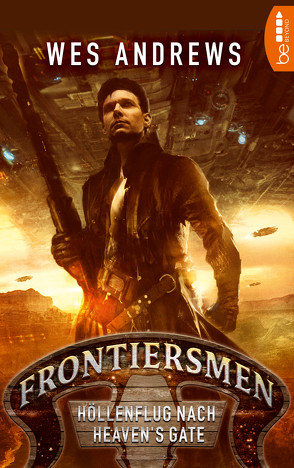 Frontiersmen: Höllenflug nach Heaven’s Gate von Andrews,  Wes, Perplies,  Bernd