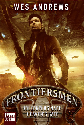 Frontiersmen: Höllenflug nach Heaven’s Gate von Andrews,  Wes