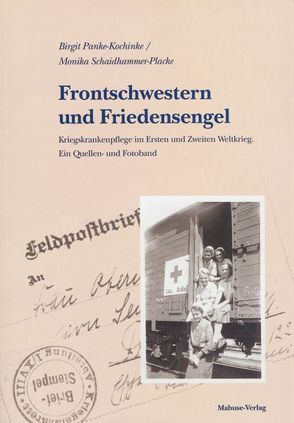 Frontschwestern und Friedensengel von Panke-Kochinke,  Birgit, Schaidhammer-Placke,  Monika
