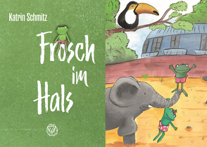 Frosch im Hals von Hohmann,  Jessica, Schmitz,  Katrin