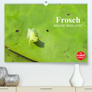 Frosch müsste man sein! (Premium, hochwertiger DIN A2 Wandkalender 2023, Kunstdruck in Hochglanz) von Stanzer,  Elisabeth