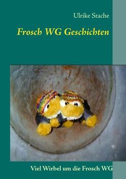 Frosch WG Geschichten von Stache,  Ulrike