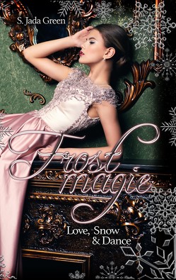 Frostmagie – Love, Snow & Dance von Green,  Samantha J.