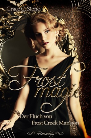 Frostmagie Staffel 2 / Frostmagie von Stone,  Grace C.