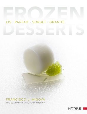 Frozen Desserts von Migoya,  Francisco J.