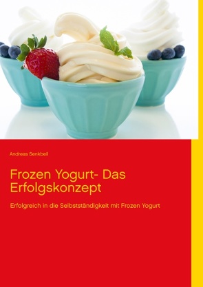 Frozen Yogurt von Senkbeil,  Andreas