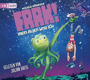 FRRK! – Mein Alien und ich von Greis,  Julian, Röndigs,  Nicole, Zapf