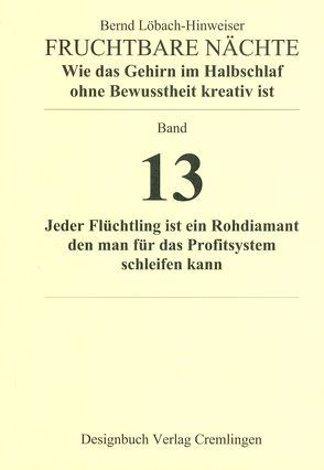 Fruchtbare Nächte. Wie das Gehirn im Halbschlaf ohne Bewusstheit kreativ ist von Löbach-Hinweiser,  Bernd