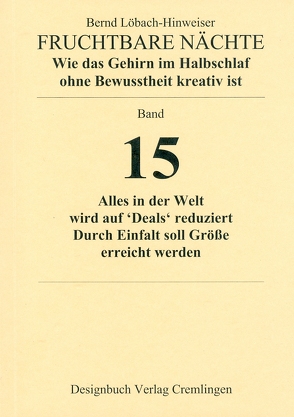 Fruchtbare Nächte. Wie das Gehirn im Halbschlaf ohne Bewusstheit kreativ ist von Löbach-Hinweiser,  Bernd