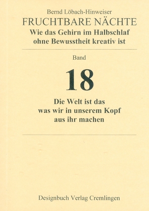 Fruchtbare Nächte. Wie das Gehirn im Halbschlaf ohne Bewusstheit kreativ ist von Löbach-Hinweiser,  Bernd