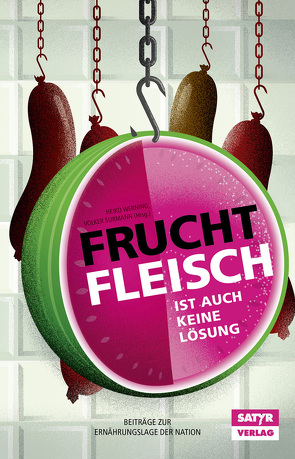 Fruchtfleisch ist auch keine Lösung von Surmann,  Volker, Werning,  Heiko