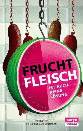 Fruchtfleisch ist auch keine Lösung von Surmann,  Volker, Werning,  Heiko